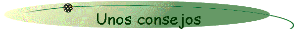 Unos consejos